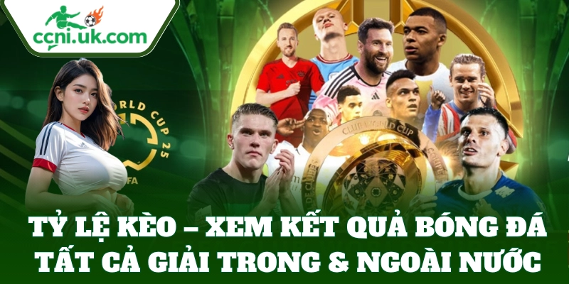 Tỷ Lệ Kèo – Xem kết quả tất cả giải trong & ngoài nước