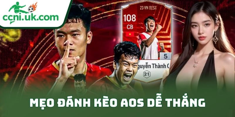 Mẹo Đánh Kèo Aos Dễ Thắng