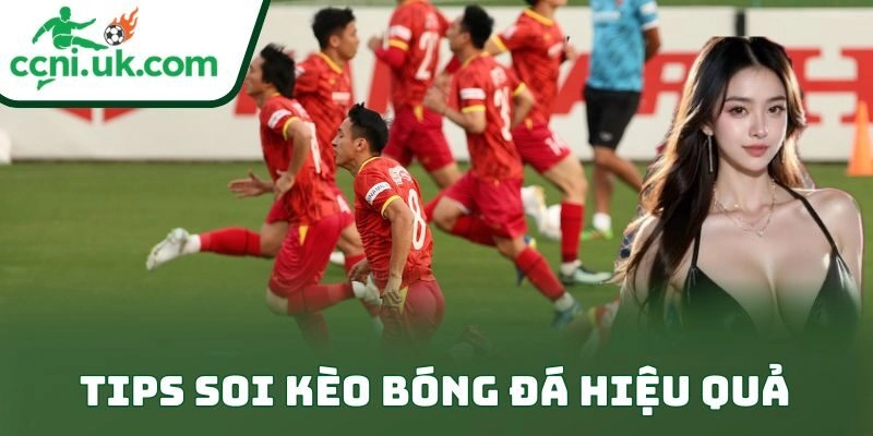 Tips soi kèo bóng đá hiệu quả