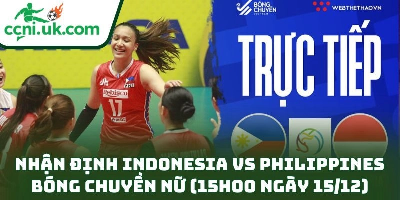 Nhận định Indonesia vs Philippines bóng chuyền nữ (15h00 ngày 15/12)